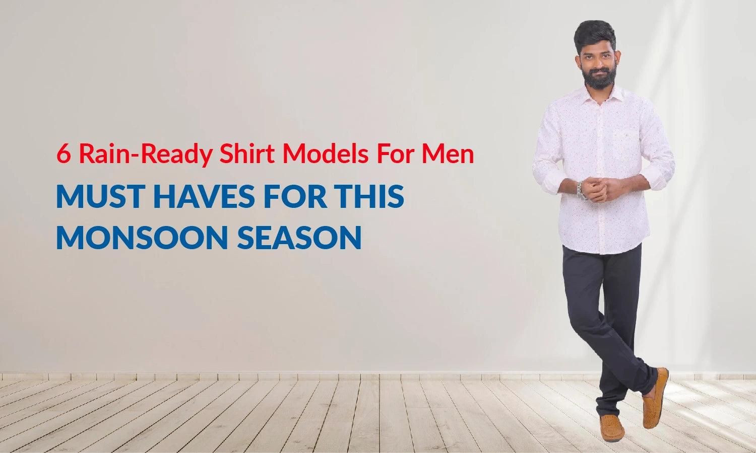 6 Rain Ready Shirt Models For Men Must Haves For This Monsoon Season Botticelli