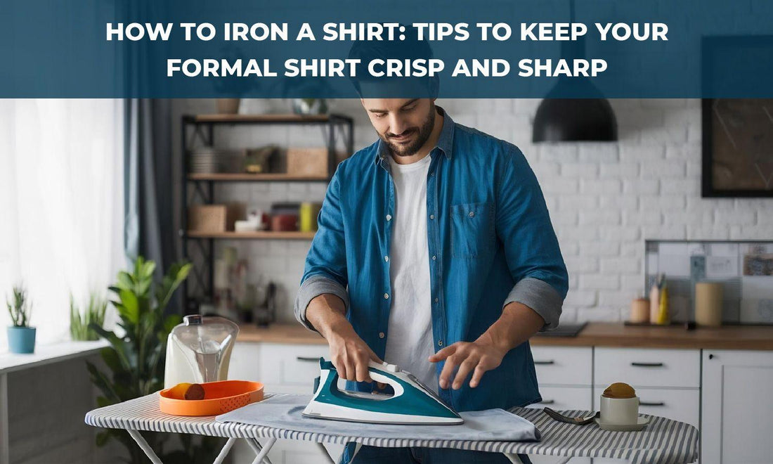 How to Iron a Shirt: Tips to Keep Your Formal Shirt Crisp and Sharp - Botticelli