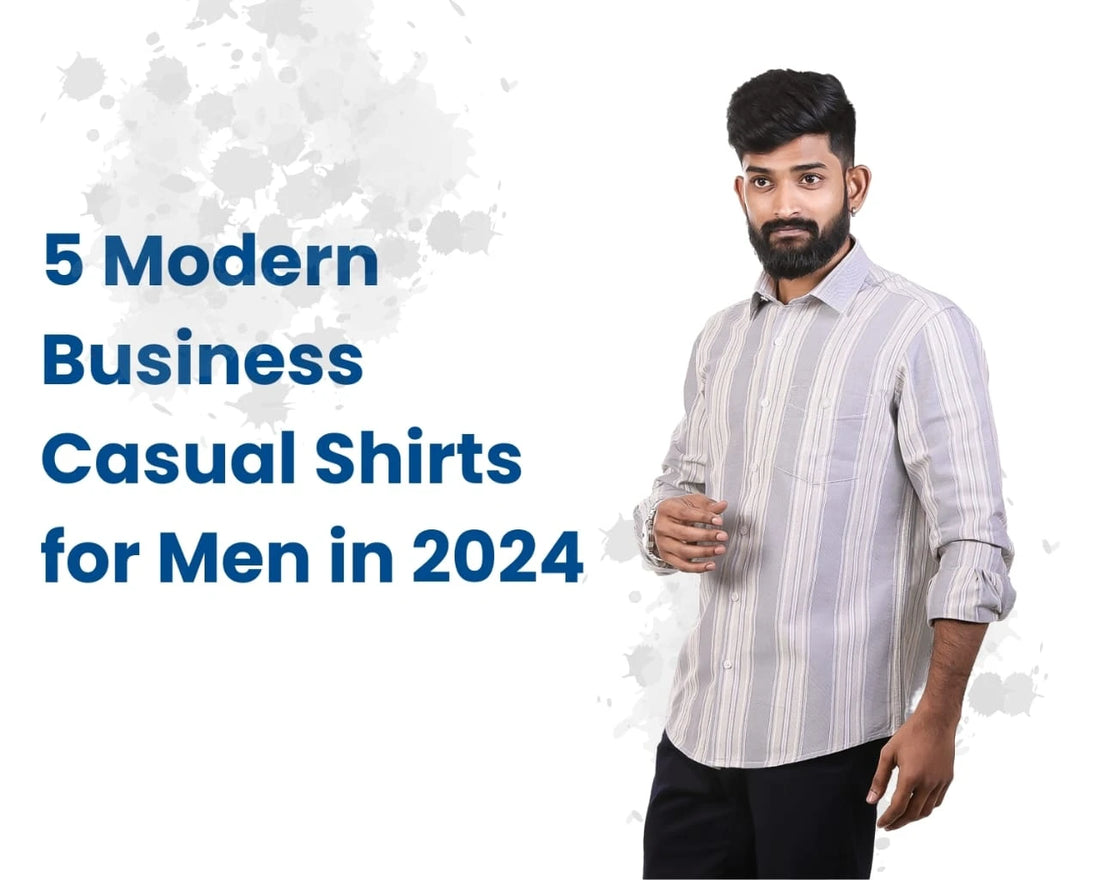 5 Modern Business Casual Shirts for Men in 2024